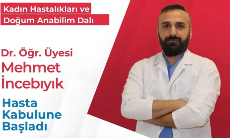 Dr. Mehmet İncebıyık Harran Üniversitesi Hastanesi'nde