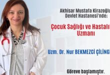 Uzm. Dr. Nur Bekmezci Çilingiroğlu göreve başladı