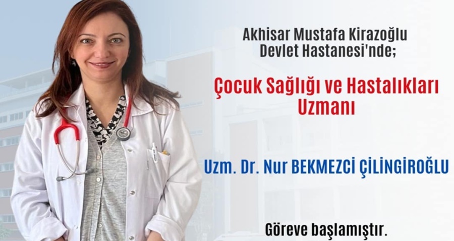 Uzm. Dr. Nur Bekmezci Çilingiroğlu göreve başladı